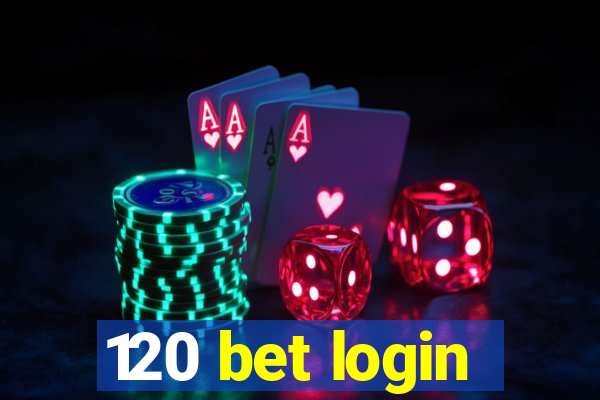 120 bet login